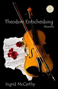 Paperback Theodors Entscheidung: Liebe gefangen im Feuer des Zweiten Weltkriegs (Novelle) [German] Book