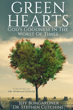 Paperback Green Hearts: God's Goodness in the Worst of Times Book