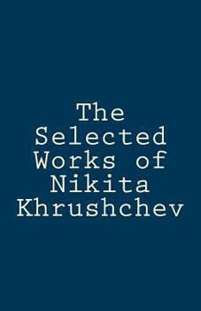 Paperback The Selected Works of Nikita Khrushchev Book