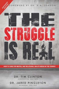 Paperback The Struggle Is Real: How to Care for Mental and Relational Health Needs in the Church Book