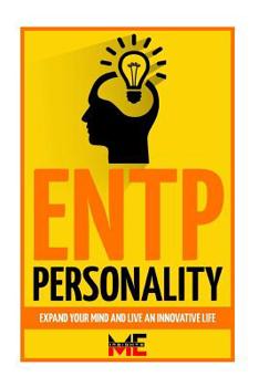 Paperback ENTP Personality: Expand Your Mind And Live An Innovative Life Book