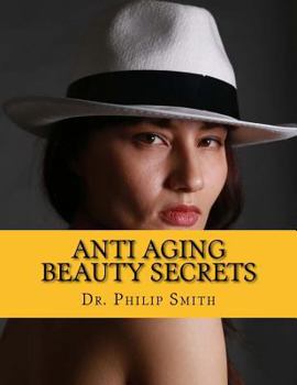 Paperback Anti Aging Beauty Secrets: Aging At The Rate Of A Snail Book