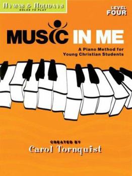 Paperback Hymns & Holidays - Level 4: Solos to Play: Music in Me - A Piano Method for Young Christian Students Book