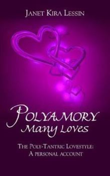 Paperback Polyamory Many Loves: The Poly-Tantric Lovestyle: A personal account Book