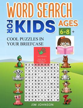 Paperback WORD SEARCH FOR KIDS AGES 6-8 + Cool puzzles in your briefcase [Large Print] Book