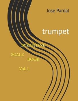 Paperback BYZANTINE SCALE BOOK Vol. 1: trumpet Book