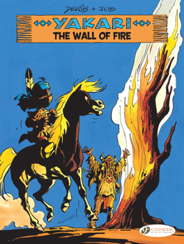 The Wall of Fire - Book #19 of the Yakari