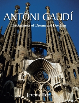 Antoni Gaudi: Architect And Artist (Temporis Collection)