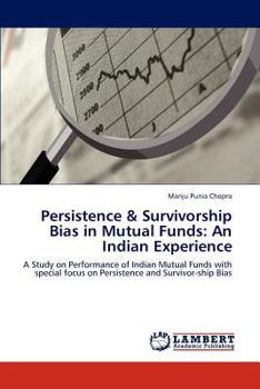 Paperback Persistence & Survivorship Bias in Mutual Funds: An Indian Experience Book