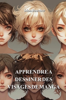 Paperback Apprendre a Dessiner Des Visages de Manga [French] Book