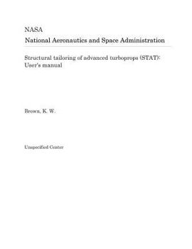 Paperback Structural Tailoring of Advanced Turboprops (Stat): User's Manual Book