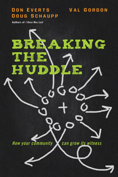 Paperback Breaking the Huddle: How Your Community Can Grow Its Witness Book