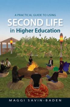 Paperback A Practical Guide to Using Second Life in Higher Education Book