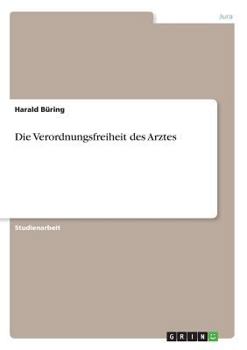 Paperback Die Verordnungsfreiheit des Arztes [German] Book