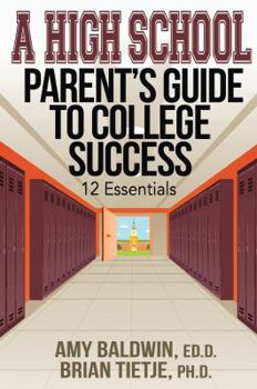 Paperback A High School Parent's Guide to College Success: 12 Essentials Book