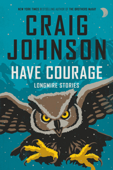 Hardcover Have Courage: Longmire Stories Book