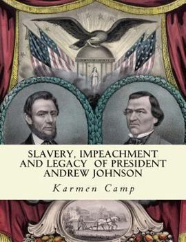Paperback Slavery, Impeachment and Legacy of President Andrew Johnson Book