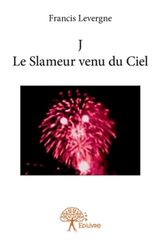 Paperback J Le Slameur venu du Ciel [French] Book