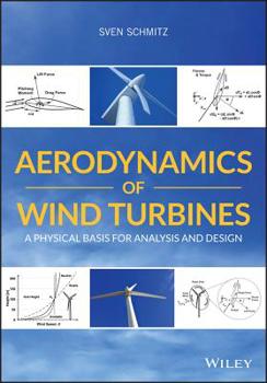 Paperback Aerodynamics of Wind Turbines: A Physical Basis for Analysis and Design Book