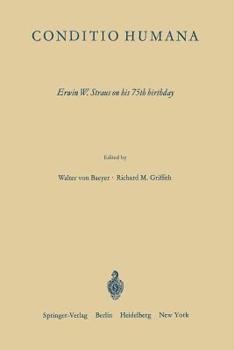 Conditio Humana: Erwin W. Straus on His 75th Birthday