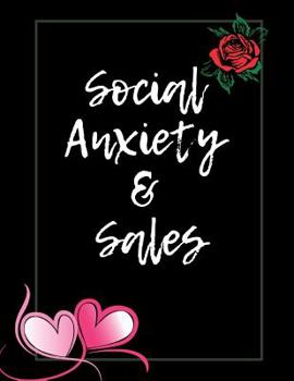 Social Anxiety and Sales Workbook: Ideal and Perfect Gift for Social Anxiety and Sales Workbook | Best Social Anxiety and Sales Workbook for You, ... Gift Workbook and Notebook|Best Gift Ever