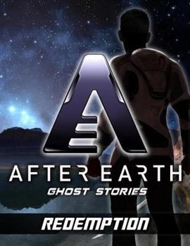 Redemption-After Earth: Ghost Stories (Short Story) - Book  of the After Earth