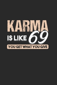 Karma is 69 You get what you give: Cool Funny sayings Design Notebook Composition Book Novelty Gift (6x9) Dot Grid Notebook to write in