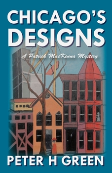 Paperback Chicago's Designs: A Patrick MacKenna Mystery Book