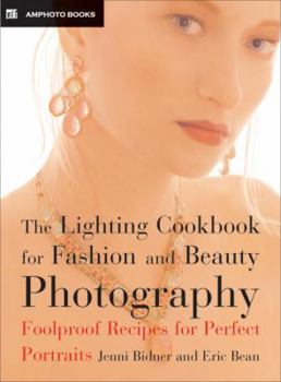 Paperback The Lighting Cookbook for Fashion and Beauty Photography: Foolproof Recipes for Perfect Portraits Book