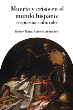 Paperback Muerte Y Crisis En El Mundo Hispano: Respuestas Culturales [Spanish] Book