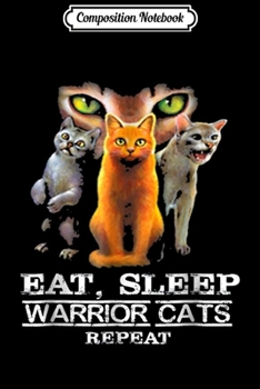 Paperback Composition Notebook: Eat Sleep Warrior Cats Repeat Funny Cat Lover Journal/Notebook Blank Lined Ruled 6x9 100 Pages Book