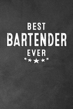 Paperback Best Bartender Ever: Blank Lined Journal Notebook Appreciation Thank You Gift Book