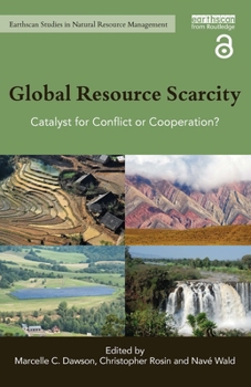 Paperback Global Resource Scarcity: Catalyst for Conflict or Cooperation? Book