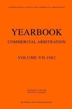 Yearbook Commercial Arbitration Volume VII - 1982