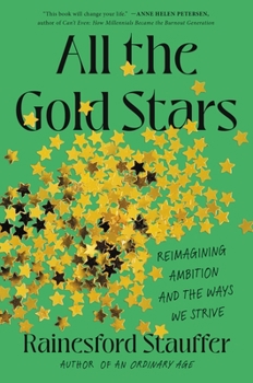 Hardcover All the Gold Stars: Reimagining Ambition and the Ways We Strive Book