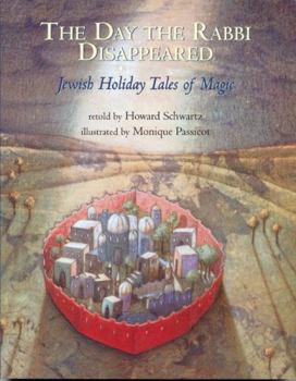 Paperback The Day the Rabbi Disappeared: Jewish Holiday Tales of Magic Book