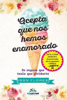 Paperback Acepta Que Nos Hemos Enamorado [Spanish] Book