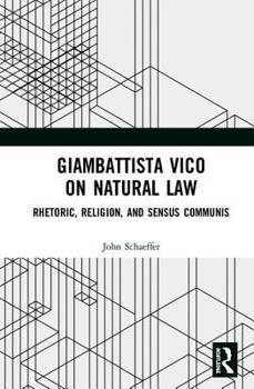 Hardcover Giambattista Vico on Natural Law: Rhetoric, Religion and Sensus Communis Book