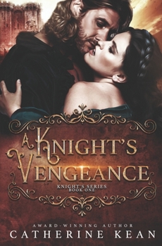 A Knight's Vengeance - Book #1 of the Knight's