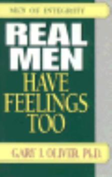 Hardcover Real Men Have Feelings Too: Regaining a Male Passion for Life Book