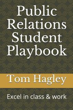 Paperback Public Relations Student Playbook: Excel in class and at work Book
