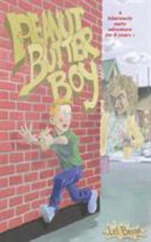 Paperback Peanut Butter Boy: A nutty adventure for 8 years + Book