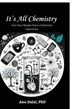 Paperback It's all Chemistry!: Even Your Masala Chai is a Chemistry Experiment Book