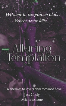 Alluring temptation: Enemies-to -lovers dark romance