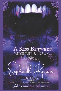 A Kiss Between Midnight & Dawn: Sephoroth's Return - Book #5 of the Teaching Between Midnight and Dawn