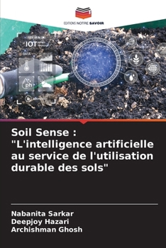 Soil Sense: "L'intelligence artificielle au service de l'utilisation durable des sols" (French Edition)