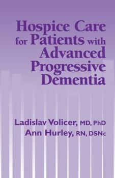 Hospice Care for Patients with Advanced Progressive Dementia