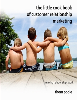 Paperback The Little Cook Book of Customer Relationship Marketing Book