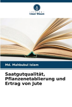 Paperback Saatgutqualität, Pflanzenetablierung und Ertrag von Jute [German] Book