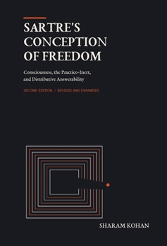 Hardcover Sartre's Conception of Freedom: Consciousness, the Practico-Inert, and Distributive Answerability Book